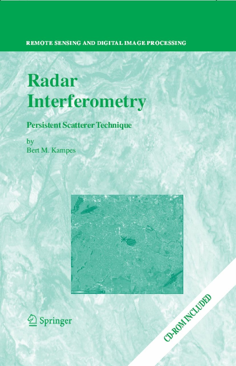 Titlebook: Radar Interferometry; Persistent Scatterer Bert M. Kampes Book 2006 Springer Science+Business Media B.V. 2006 Displacement Estimation.Envis Titlebook: Radar Interferometry; Persistent Scatterer Bert M. Kampes Book 2006 Springer Science+Business Media B.V. 2006 Displacement Estimation.Envis