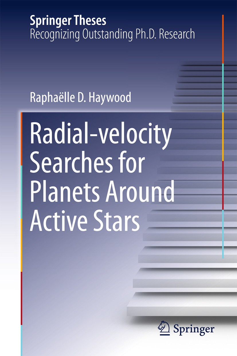 Titlebook: Radial-velocity Searches for Planets Around Active Stars; Raphaëlle D. Haywood Book 2016 Springer International Publishing Switzerland 201 Titlebook: Radial-velocity Searches for Planets Around Active Stars; Raphaëlle D. Haywood Book 2016 Springer International Publishing Switzerland 201