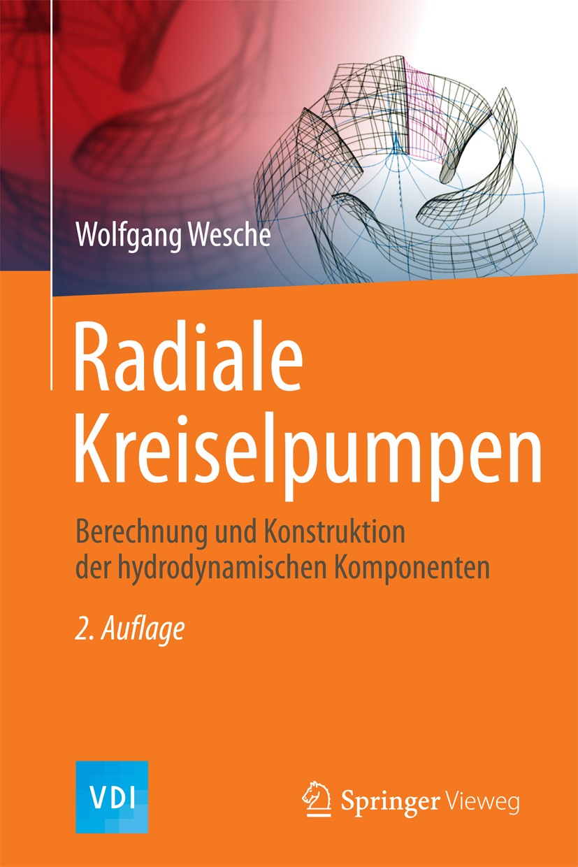Titlebook: Radiale Kreiselpumpen; Berechnung und Konst Wolfgang Wesche Book 2016Latest edition Springer-Verlag GmbH Deutschland 2016 Anlagen.Anlagenba Titlebook: Radiale Kreiselpumpen; Berechnung und Konst Wolfgang Wesche Book 2016Latest edition Springer-Verlag GmbH Deutschland 2016 Anlagen.Anlagenba