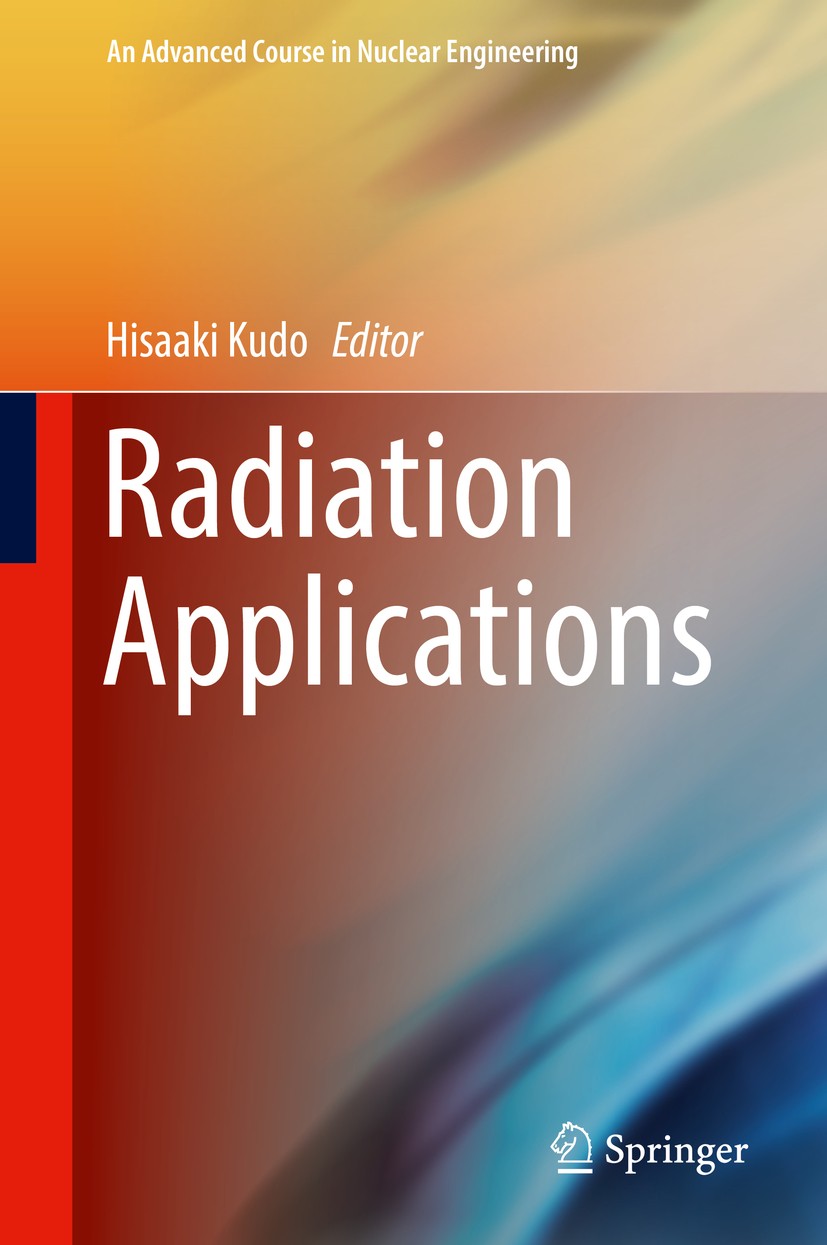 Titlebook: Radiation Applications; Hisaaki Kudo Book 2018 The Editor(s) (if applicable) and The Author(s) 2018 Radiation modification of polymeric ma Titlebook: Radiation Applications; Hisaaki Kudo Book 2018 The Editor(s) (if applicable) and The Author(s) 2018 Radiation modification of polymeric ma