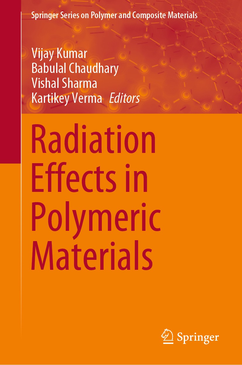 Titlebook: Radiation Effects in Polymeric Materials; Vijay Kumar,Babulal Chaudhary,Kartikey Verma Book 2019 Springer Nature Switzerland AG 2019 Ion s Titlebook: Radiation Effects in Polymeric Materials; Vijay Kumar,Babulal Chaudhary,Kartikey Verma Book 2019 Springer Nature Switzerland AG 2019 Ion s
