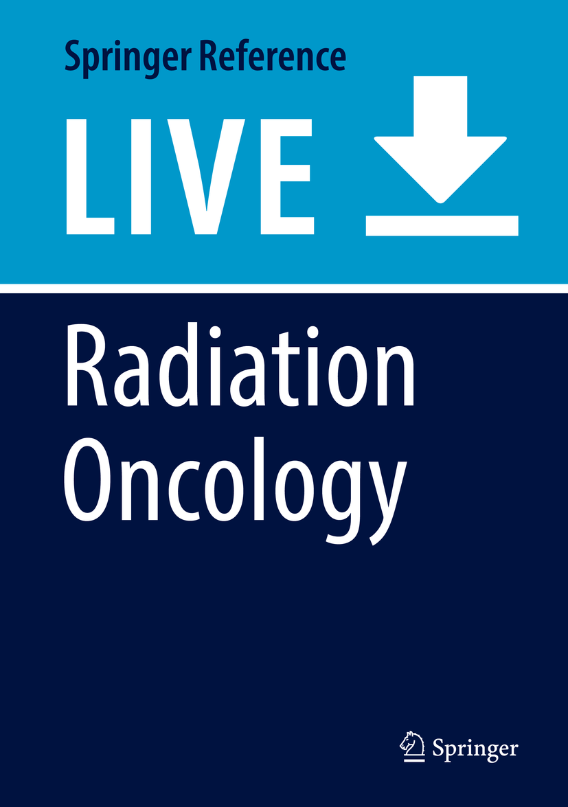 Titlebook: Radiation Oncology; Frederik Wenz,Frank A. Giordano,Christopher Schmee Living reference work 2020Latest edition CNS Tumors.Head and Neck Titlebook: Radiation Oncology; Frederik Wenz,Frank A. Giordano,Christopher Schmee Living reference work 2020Latest edition CNS Tumors.Head and Neck
