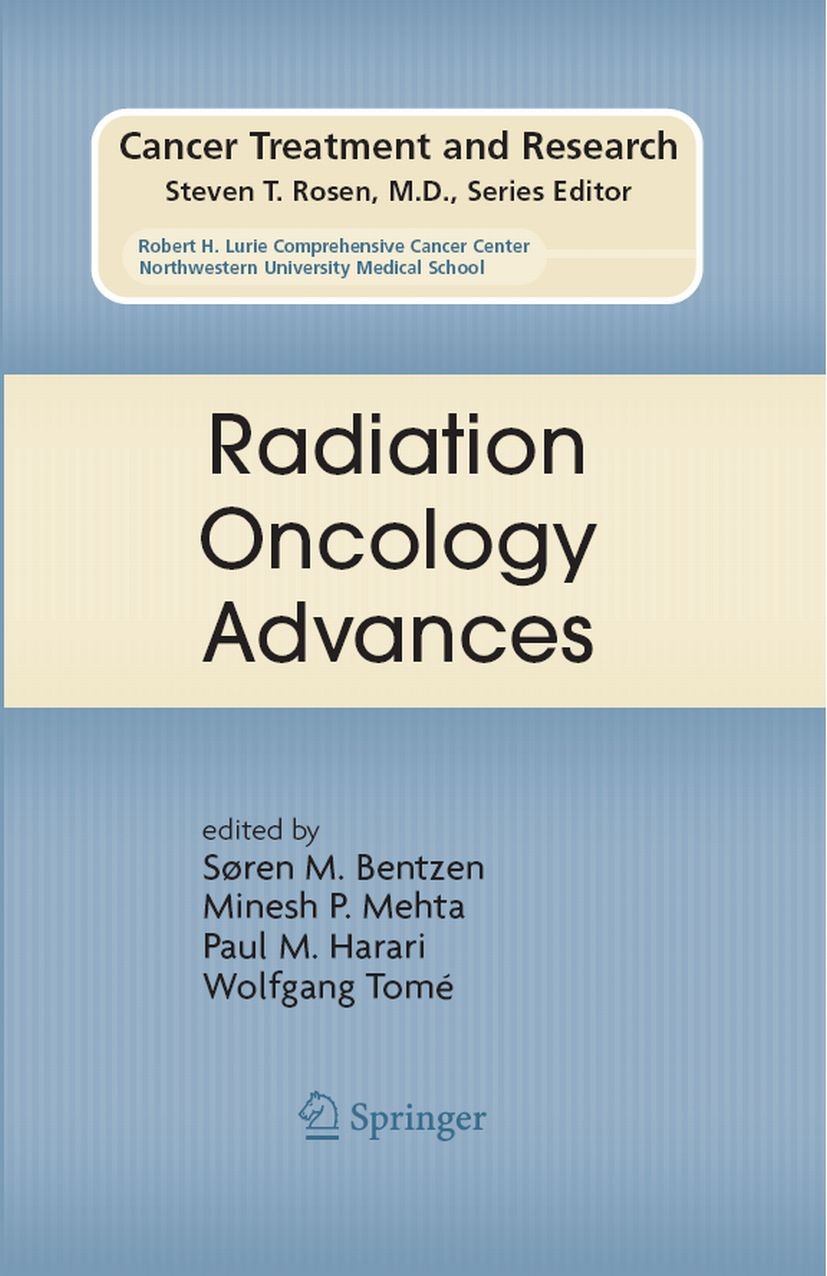Titlebook: Radiation Oncology Advances; Søren M. Bentzen,Paul M. Harari,Minesh P. Mehta Book 2008 Springer-Verlag US 2008 brachytherapy.cancer.cell.i Titlebook: Radiation Oncology Advances; Søren M. Bentzen,Paul M. Harari,Minesh P. Mehta Book 2008 Springer-Verlag US 2008 brachytherapy.cancer.cell.i