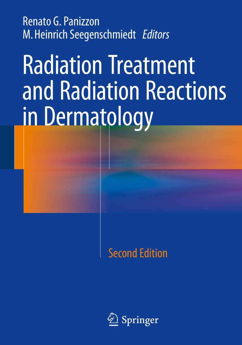 Titlebook: Radiation Treatment and Radiation Reactions in Dermatology; Renato G. Panizzon,M. Heinrich Seegenschmiedt Book 2015Latest edition Springer Titlebook: Radiation Treatment and Radiation Reactions in Dermatology; Renato G. Panizzon,M. Heinrich Seegenschmiedt Book 2015Latest edition Springer
