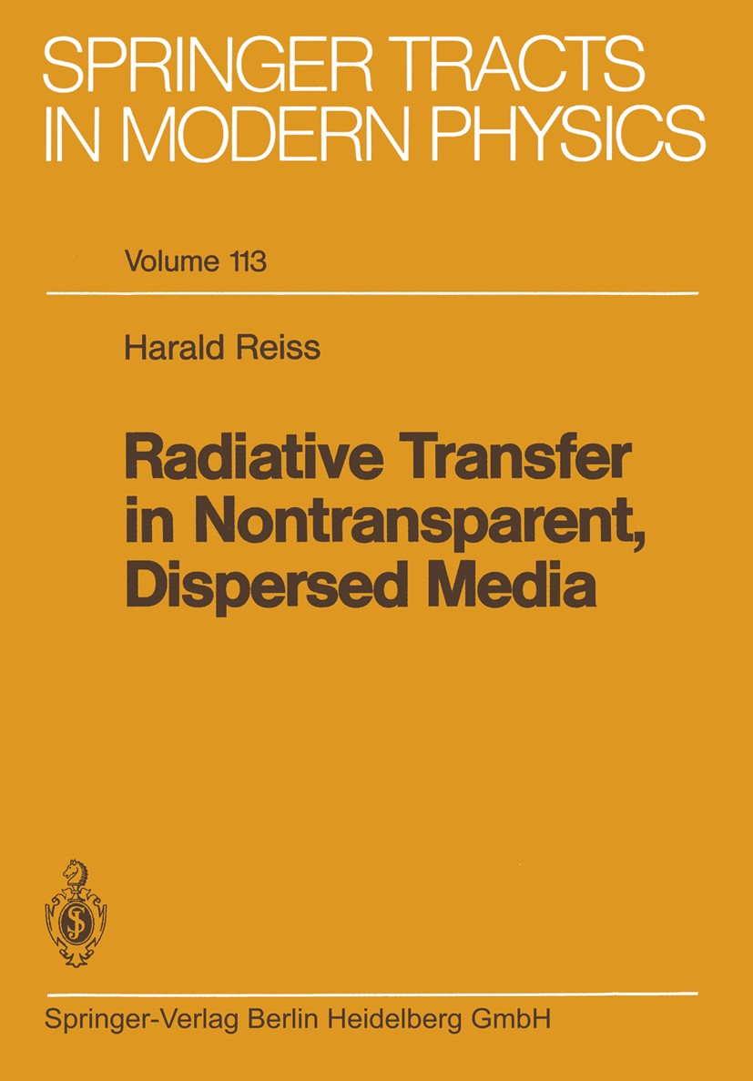 Titlebook: Radiative Transfer in Nontransparent, Dispersed Media; Harald Reiss Book 1988 Springer-Verlag Berlin Heidelberg 1988 Cross section.Energy Titlebook: Radiative Transfer in Nontransparent, Dispersed Media; Harald Reiss Book 1988 Springer-Verlag Berlin Heidelberg 1988 Cross section.Energy