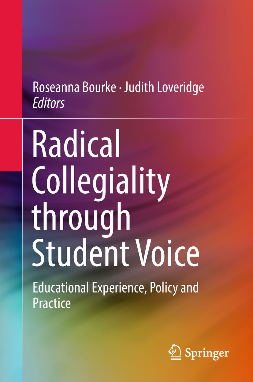 Titlebook: Radical Collegiality through Student Voice; Educational Experien Roseanna Bourke,Judith Loveridge Book 2018 Springer Nature Singapore Pte L Titlebook: Radical Collegiality through Student Voice; Educational Experien Roseanna Bourke,Judith Loveridge Book 2018 Springer Nature Singapore Pte L