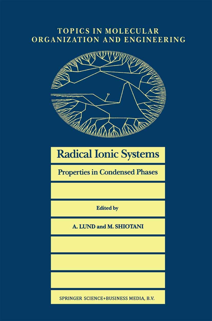 Titlebook: Radical Ionic Systems; Properties in Conden A. Lund,M. Shiotani Book 1991 Springer Science+Business Media Dordrecht 1991 chemistry.crystal. Titlebook: Radical Ionic Systems; Properties in Conden A. Lund,M. Shiotani Book 1991 Springer Science+Business Media Dordrecht 1991 chemistry.crystal.