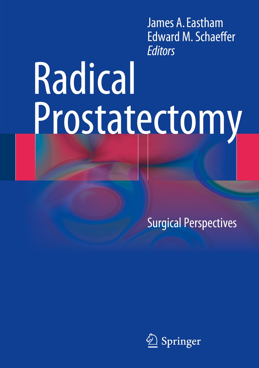 Titlebook: Radical Prostatectomy; Surgical Perspective James A. Eastham,Edward M. Schaeffer Book 2014 Springer Science+Business Media New York 2014 he Titlebook: Radical Prostatectomy; Surgical Perspective James A. Eastham,Edward M. Schaeffer Book 2014 Springer Science+Business Media New York 2014 he