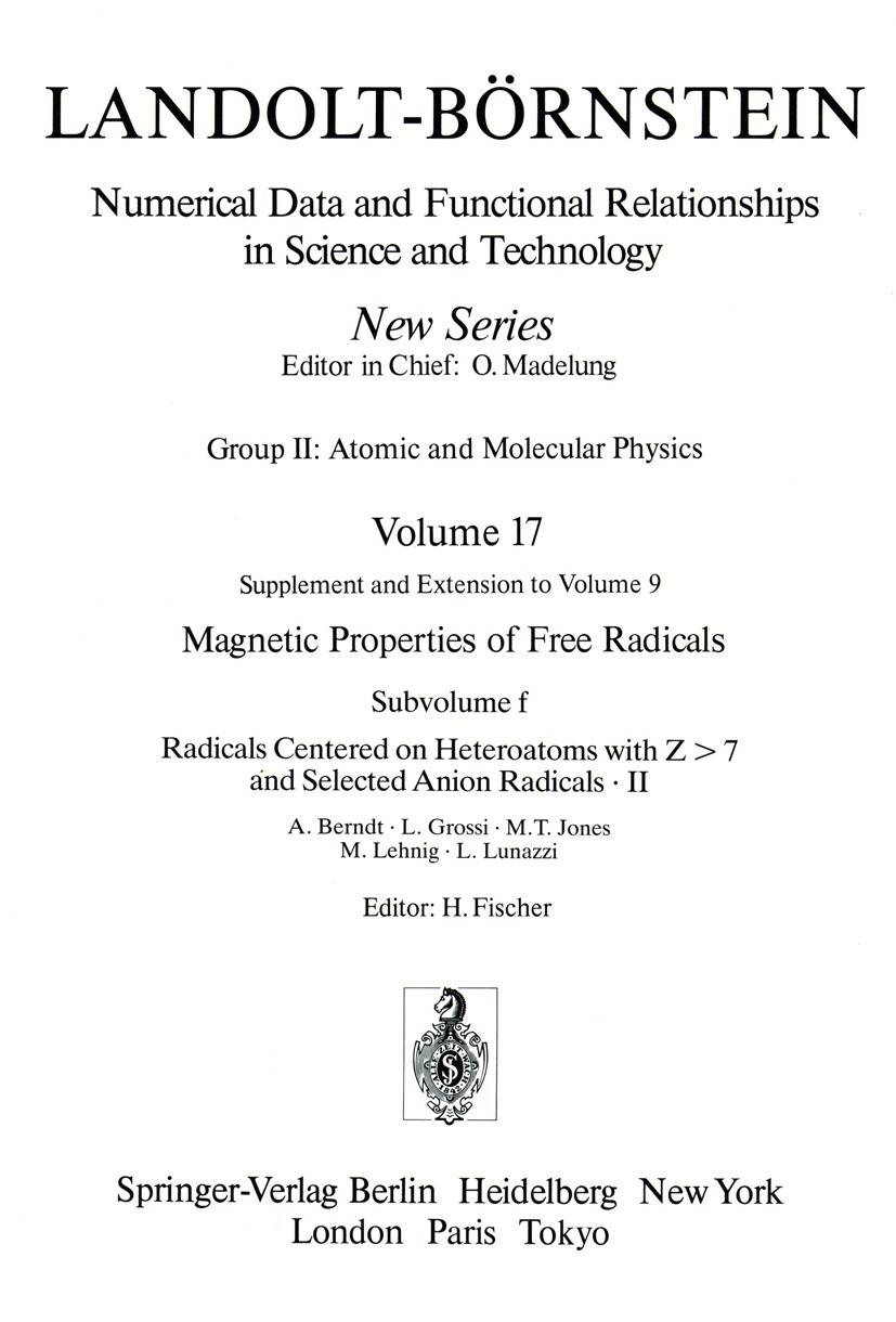 Titlebook: Radicals Centered on Heteroatoms with Z > 7 and Selected Anion Radicals II / Heteroatomzentrierte (Z; H. Fischer Book 1988Latest edition S Titlebook: Radicals Centered on Heteroatoms with Z > 7 and Selected Anion Radicals II / Heteroatomzentrierte (Z; H. Fischer Book 1988Latest edition S