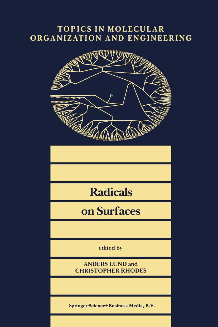 Titlebook: Radicals on Surfaces; Anders Lund,Christopher J. Rhodes Book 1995 Springer Science+Business Media Dordrecht 1995 Chemical reaction.Ion.cat Titlebook: Radicals on Surfaces; Anders Lund,Christopher J. Rhodes Book 1995 Springer Science+Business Media Dordrecht 1995 Chemical reaction.Ion.cat