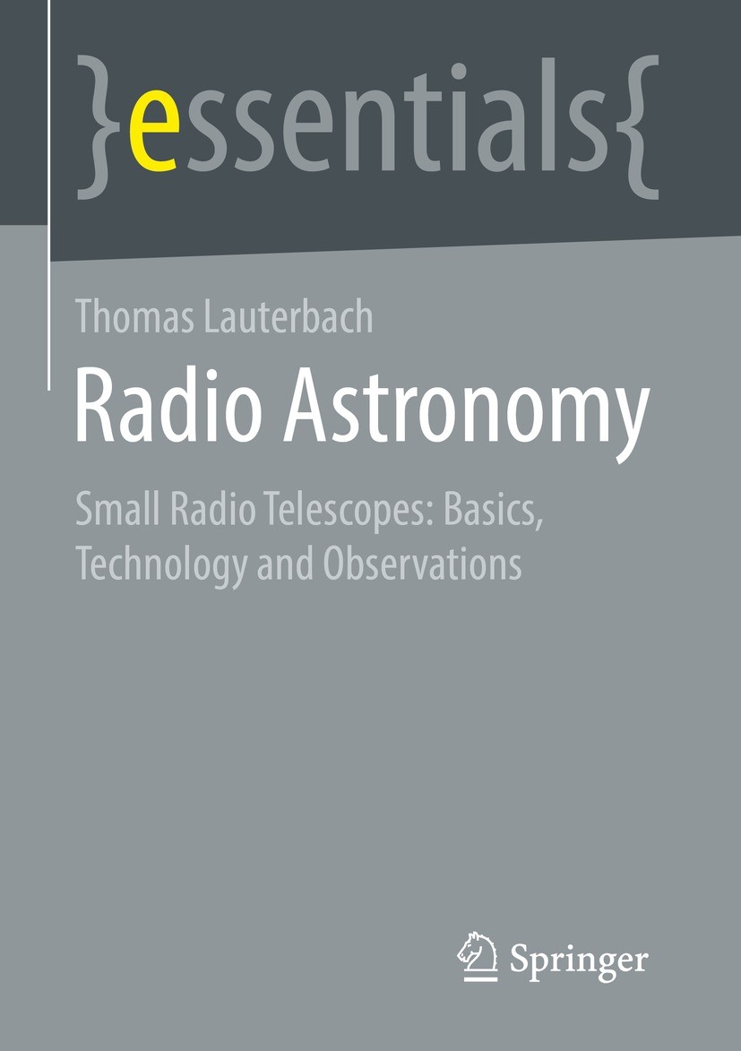 Titlebook: Radio Astronomy; Small Radio Telescop Thomas Lauterbach Book 2022 Springer Fachmedien Wiesbaden GmbH, part of Springer Nature 2022 Radio te Titlebook: Radio Astronomy; Small Radio Telescop Thomas Lauterbach Book 2022 Springer Fachmedien Wiesbaden GmbH, part of Springer Nature 2022 Radio te