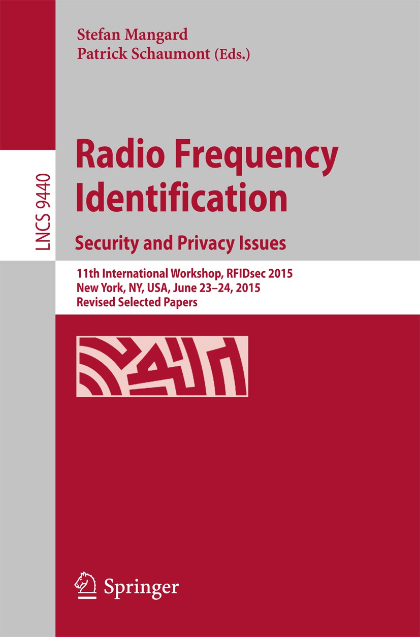 Titlebook: Radio Frequency Identification; 11th International W Stefan Mangard,Patrick Schaumont Conference proceedings 2015 Springer International Pu Titlebook: Radio Frequency Identification; 11th International W Stefan Mangard,Patrick Schaumont Conference proceedings 2015 Springer International Pu