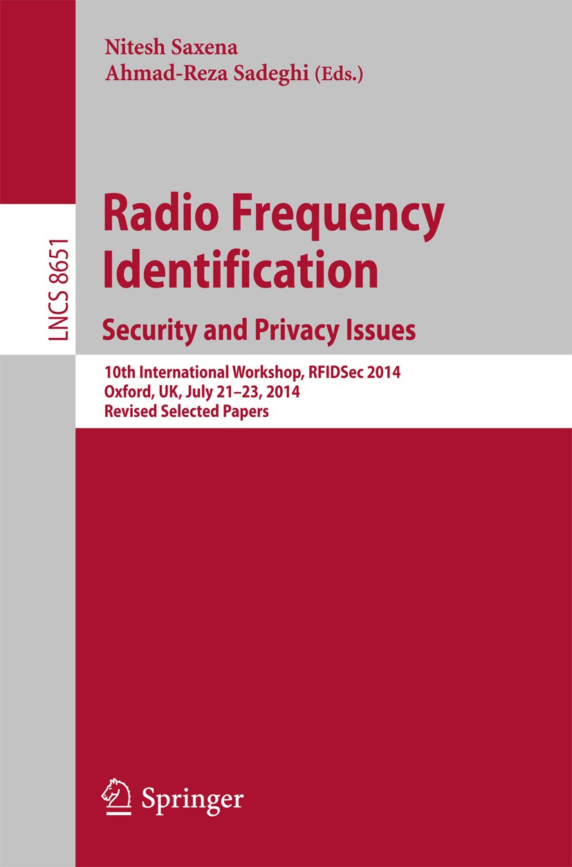 Titlebook: Radio Frequency Identification: Security and Privacy Issues; 10th International W Nitesh Saxena,Ahmad-Reza Sadeghi Conference proceedings 2 Titlebook: Radio Frequency Identification: Security and Privacy Issues; 10th International W Nitesh Saxena,Ahmad-Reza Sadeghi Conference proceedings 2