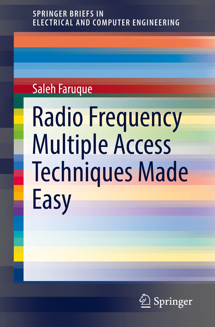 Titlebook: Radio Frequency Multiple Access Techniques Made Easy; Saleh Faruque Book 2019 The Author(s), under exclusive license to Springer Nature Sw Titlebook: Radio Frequency Multiple Access Techniques Made Easy; Saleh Faruque Book 2019 The Author(s), under exclusive license to Springer Nature Sw