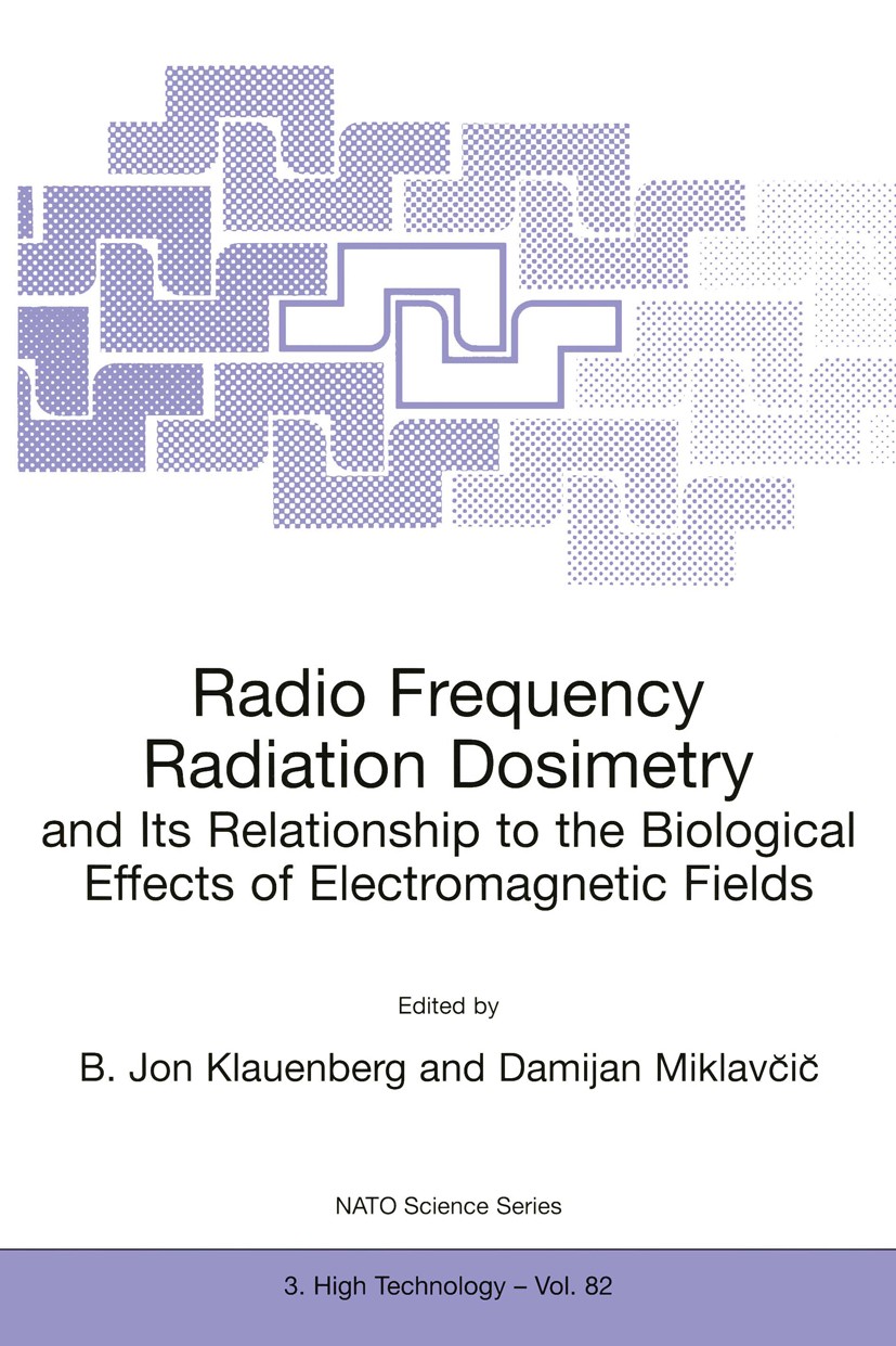 Titlebook: Radio Frequency Radiation Dosimetry and Its Relationship to the Biological Effects of Electromagneti; B. Jon Klauenberg,Damijan Miklavčič Titlebook: Radio Frequency Radiation Dosimetry and Its Relationship to the Biological Effects of Electromagneti; B. Jon Klauenberg,Damijan Miklavčič