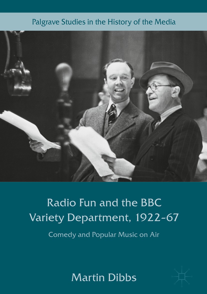 Titlebook: Radio Fun and the BBC Variety Department, 1922—67; Comedy and Popular M Martin Dibbs Book 2019 The Editor(s) (if applicable) and The Author Titlebook: Radio Fun and the BBC Variety Department, 1922—67; Comedy and Popular M Martin Dibbs Book 2019 The Editor(s) (if applicable) and The Author
