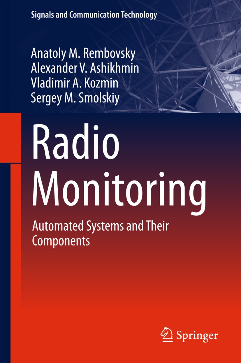 Titlebook: Radio Monitoring; Automated Systems an Anatoly M. Rembovsky,Alexander V. Ashikhmin,Sergey Book 2018 Springer International Publishing AG, p Titlebook: Radio Monitoring; Automated Systems an Anatoly M. Rembovsky,Alexander V. Ashikhmin,Sergey Book 2018 Springer International Publishing AG, p