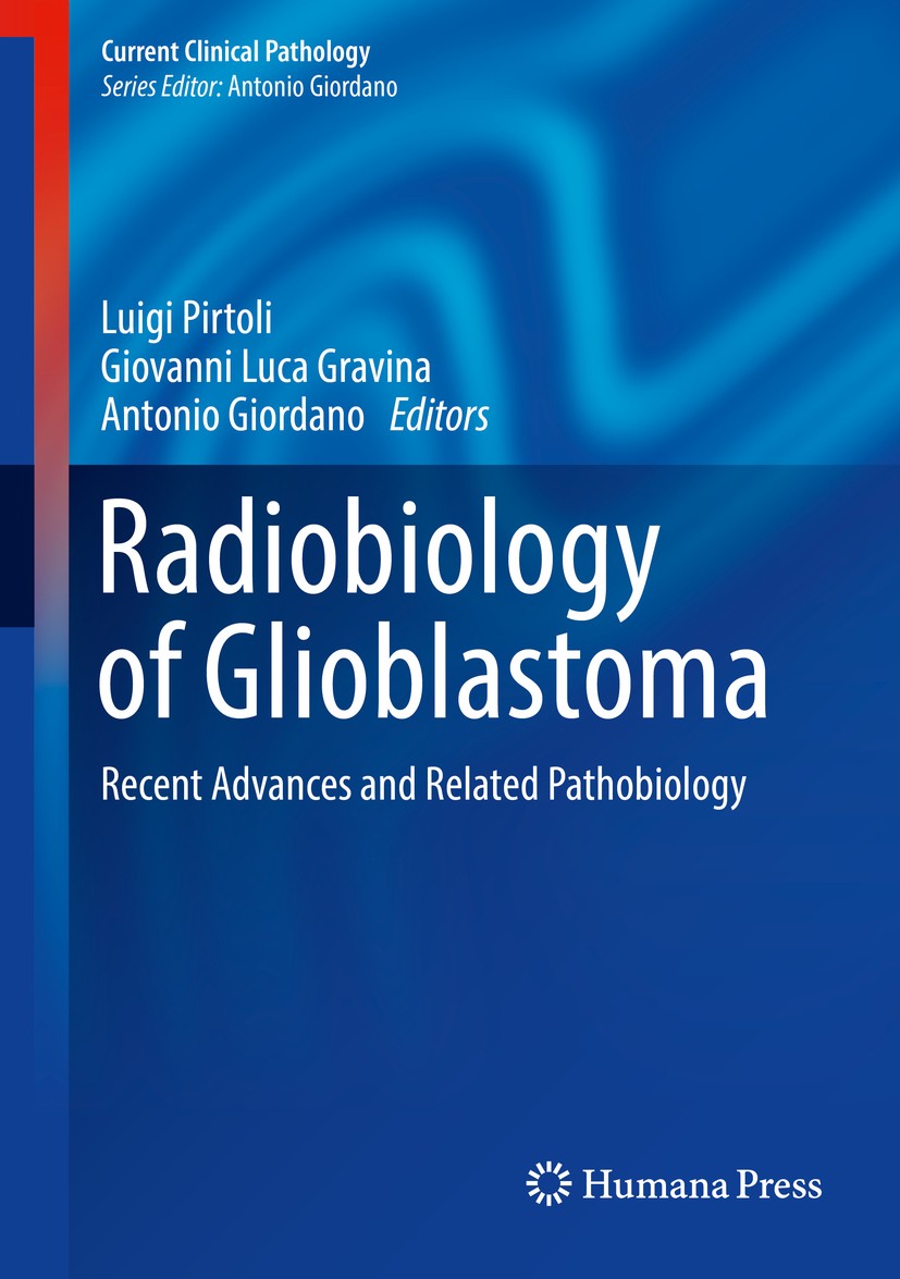 Titlebook: Radiobiology of Glioblastoma; Recent Advances and Luigi Pirtoli,Giovanni Luca Gravina,Antonio Giorda Book 2016 Springer International Publ Titlebook: Radiobiology of Glioblastoma; Recent Advances and Luigi Pirtoli,Giovanni Luca Gravina,Antonio Giorda Book 2016 Springer International Publ