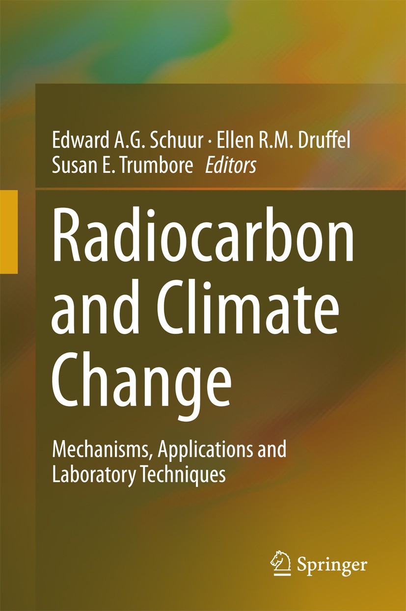 Titlebook: Radiocarbon and Climate Change; Mechanisms, Applicat Edward A.G. Schuur,Ellen Druffel,Susan E. Trumbore Book 2016 Springer International Pu Titlebook: Radiocarbon and Climate Change; Mechanisms, Applicat Edward A.G. Schuur,Ellen Druffel,Susan E. Trumbore Book 2016 Springer International Pu