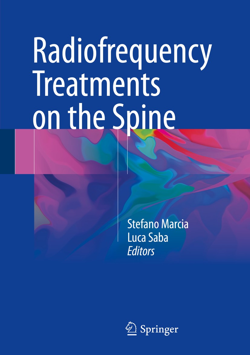 Titlebook: Radiofrequency Treatments on the Spine; Stefano Marcia,Luca Saba Book 2017 Springer International Publishing Switzerland 2017 Radiofrequen Titlebook: Radiofrequency Treatments on the Spine; Stefano Marcia,Luca Saba Book 2017 Springer International Publishing Switzerland 2017 Radiofrequen