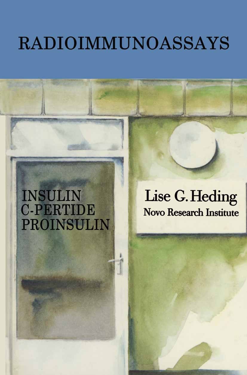 Titlebook: Radioimmunoassays for Insulin, C-Peptide and Proinsulin; Lise G. Heding Book 1988 Lise G. Heding 1988 insulin.diabetes Titlebook: Radioimmunoassays for Insulin, C-Peptide and Proinsulin; Lise G. Heding Book 1988 Lise G. Heding 1988 insulin.diabetes
