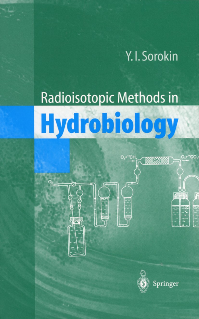 Titlebook: Radioisotopic Methods in Hydrobiology; Yuri I. Sorokin Book 1999 Springer-Verlag Berlin Heidelberg 1999 Biogeochemistry.Ecology, Aquatic.E Titlebook: Radioisotopic Methods in Hydrobiology; Yuri I. Sorokin Book 1999 Springer-Verlag Berlin Heidelberg 1999 Biogeochemistry.Ecology, Aquatic.E