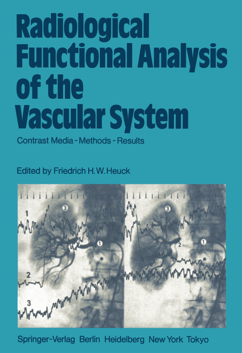 Titlebook: Radiological Functional Analysis of the Vascular System; Contrast Media — Met Friedrich H. W. Heuck (Hon.-Professor and Member o Conference Titlebook: Radiological Functional Analysis of the Vascular System; Contrast Media — Met Friedrich H. W. Heuck (Hon.-Professor and Member o Conference