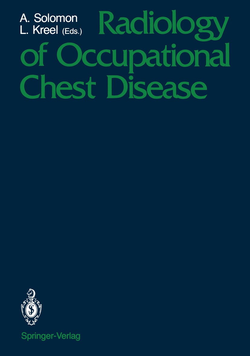 Titlebook: Radiology of Occupational Chest Disease; Albert Solomon (Professor and Head of Department o Book 1989 Springer-Verlag New York Inc. 1989 X Titlebook: Radiology of Occupational Chest Disease; Albert Solomon (Professor and Head of Department o Book 1989 Springer-Verlag New York Inc. 1989 X