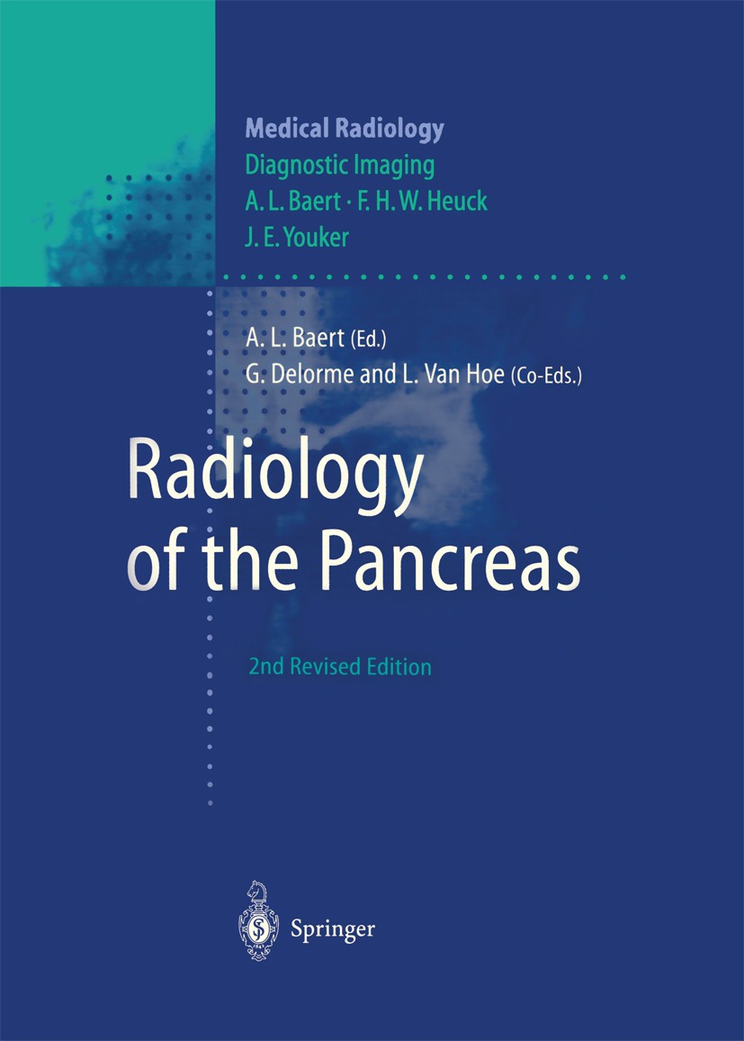 Titlebook: Radiology of the Pancreas; Albert L. Baert (Professor),Guy Delorme (Professor Book 1999Latest edition Springer-Verlag Berlin Heidelberg 19 Titlebook: Radiology of the Pancreas; Albert L. Baert (Professor),Guy Delorme (Professor Book 1999Latest edition Springer-Verlag Berlin Heidelberg 19