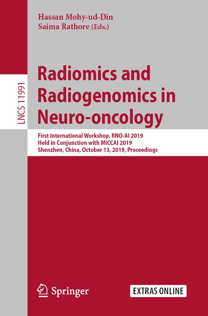 Titlebook: Radiomics and Radiogenomics in Neuro-oncology; First International Hassan Mohy-ud-Din,Saima Rathore Conference proceedings 2020 Springer N Titlebook: Radiomics and Radiogenomics in Neuro-oncology; First International Hassan Mohy-ud-Din,Saima Rathore Conference proceedings 2020 Springer N