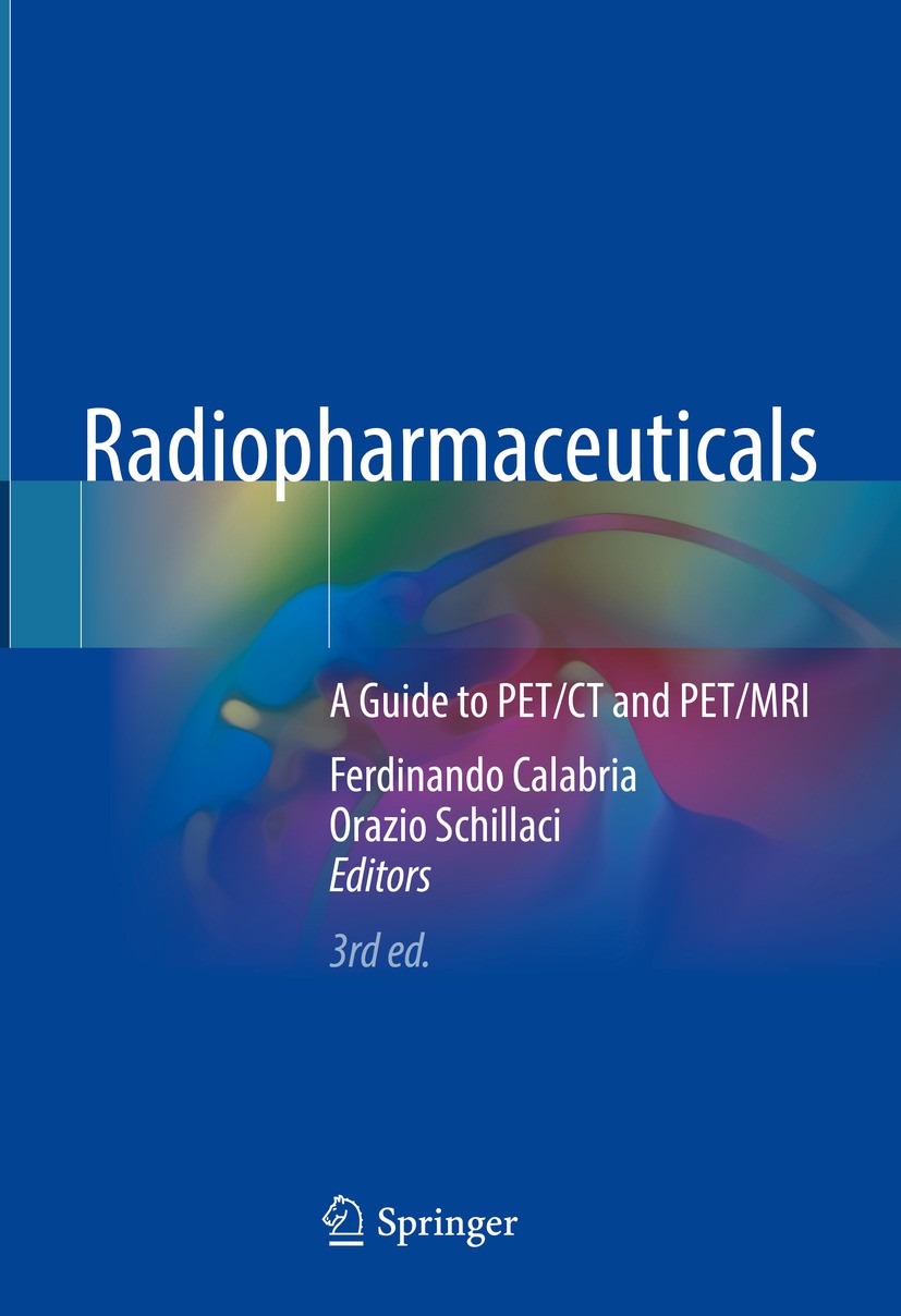 Titlebook: Radiopharmaceuticals; A Guide to PET/CT an Ferdinando Calabria,Orazio Schillaci Book 2024Latest edition The Editor(s) (if applicable) and T Titlebook: Radiopharmaceuticals; A Guide to PET/CT an Ferdinando Calabria,Orazio Schillaci Book 2024Latest edition The Editor(s) (if applicable) and T