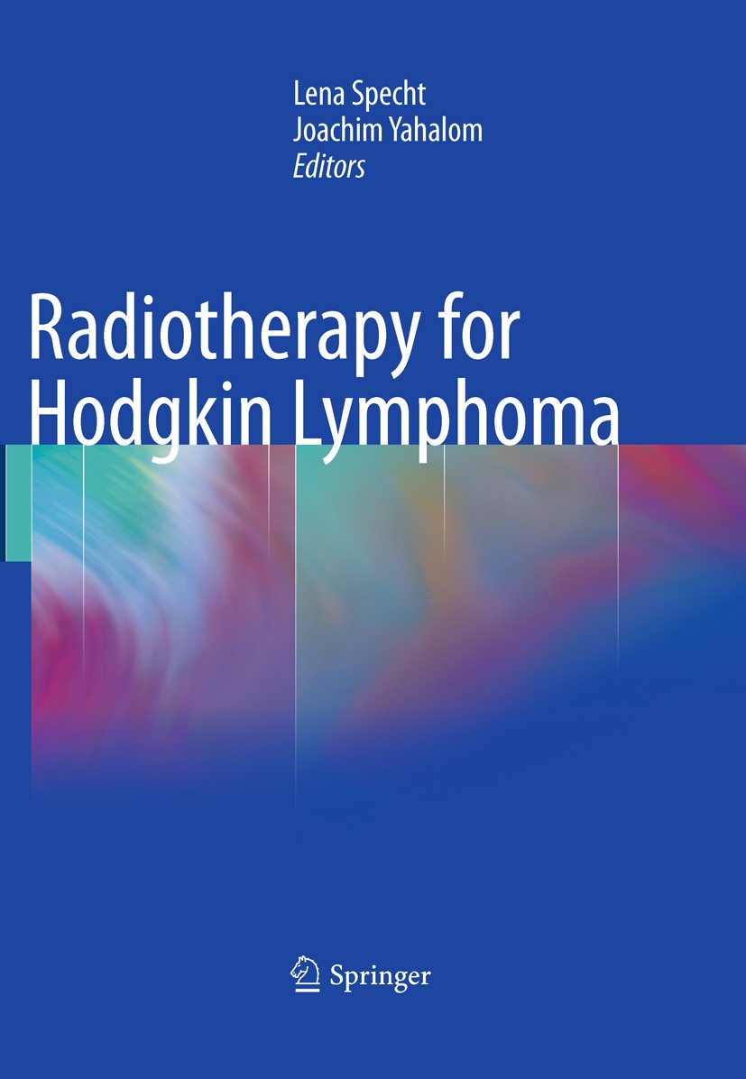 Titlebook: Radiotherapy for Hodgkin Lymphoma; Lena Specht,Joachim Yahalom Book 2011 Springer-Verlag Berlin Heidelberg 2011 Dose planning.Hodgkin lymp Titlebook: Radiotherapy for Hodgkin Lymphoma; Lena Specht,Joachim Yahalom Book 2011 Springer-Verlag Berlin Heidelberg 2011 Dose planning.Hodgkin lymp