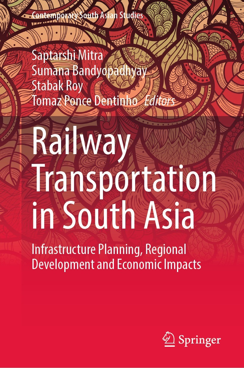 Titlebook: Railway Transportation in South Asia; Infrastructure Plann Saptarshi Mitra,Sumana Bandyopadhyay,Tomaz Ponce D Book 2021 The Editor(s) (if a Titlebook: Railway Transportation in South Asia; Infrastructure Plann Saptarshi Mitra,Sumana Bandyopadhyay,Tomaz Ponce D Book 2021 The Editor(s) (if a