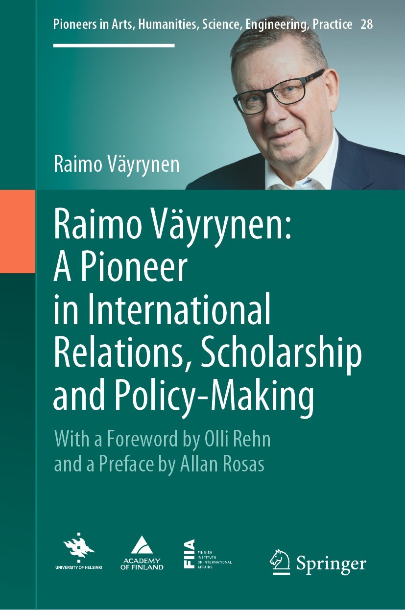 Titlebook: Raimo Väyrynen: A Pioneer in International Relations, Scholarship and Policy-Making; With a Foreword by O Raimo Väyrynen Book 2022 The Edit Titlebook: Raimo Väyrynen: A Pioneer in International Relations, Scholarship and Policy-Making; With a Foreword by O Raimo Väyrynen Book 2022 The Edit