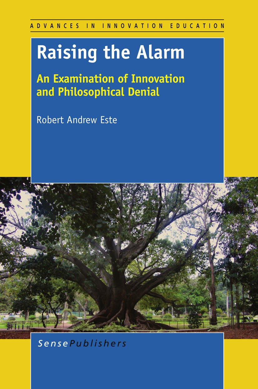 Titlebook: Raising the Alarm; An Examination of In Robert Andrew Este Book 2013 SensePublishers 2013 organization.philosophy.innovation Titlebook: Raising the Alarm; An Examination of In Robert Andrew Este Book 2013 SensePublishers 2013 organization.philosophy.innovation