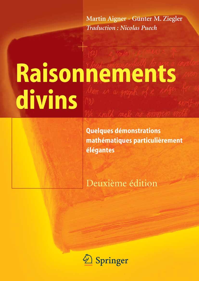 Titlebook: Raisonnements divins; Quelques démonstrati Martin Aigner,Günter M. Ziegler Textbook 2006Latest edition Springer-Verlag Paris 2006 Dirichlet Titlebook: Raisonnements divins; Quelques démonstrati Martin Aigner,Günter M. Ziegler Textbook 2006Latest edition Springer-Verlag Paris 2006 Dirichlet
