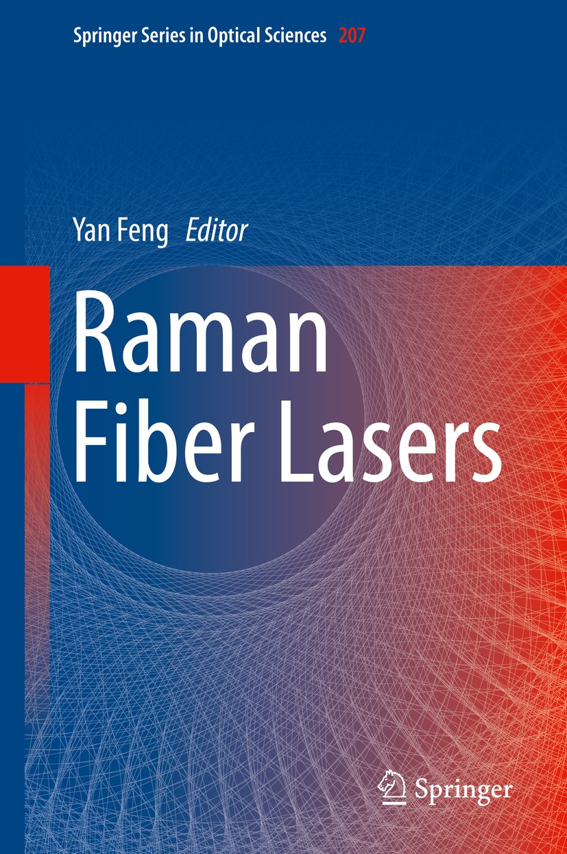 Titlebook: Raman Fiber Lasers; Yan Feng Book 2017 Springer International Publishing AG 2017 Raman fiber lasers.fiber lasers and amplifiers.fiber lase Titlebook: Raman Fiber Lasers; Yan Feng Book 2017 Springer International Publishing AG 2017 Raman fiber lasers.fiber lasers and amplifiers.fiber lase