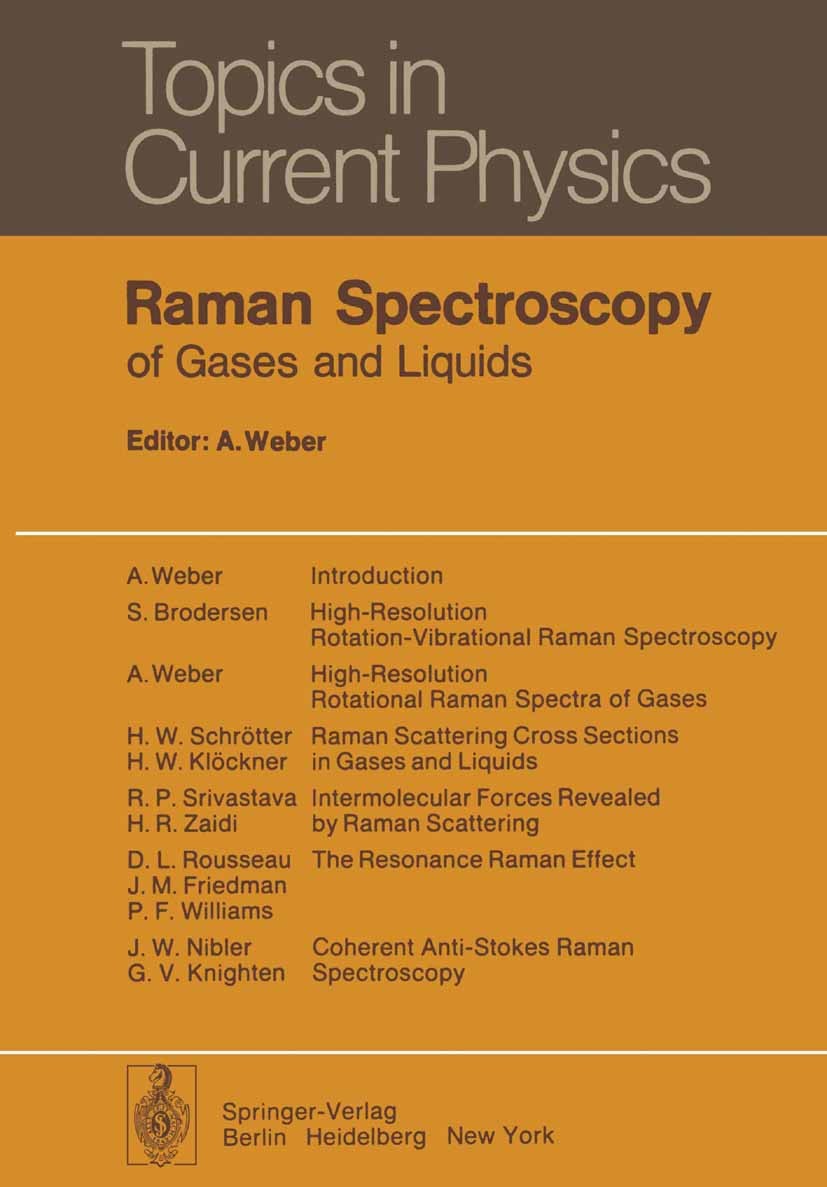 Titlebook: Raman Spectroscopy of Gases and Liquids; Alfons Weber Book 1979 Springer-Verlag Berlin Heidelberg 1979 Raman spectroscopy.Raman-Spektrosko Titlebook: Raman Spectroscopy of Gases and Liquids; Alfons Weber Book 1979 Springer-Verlag Berlin Heidelberg 1979 Raman spectroscopy.Raman-Spektrosko
