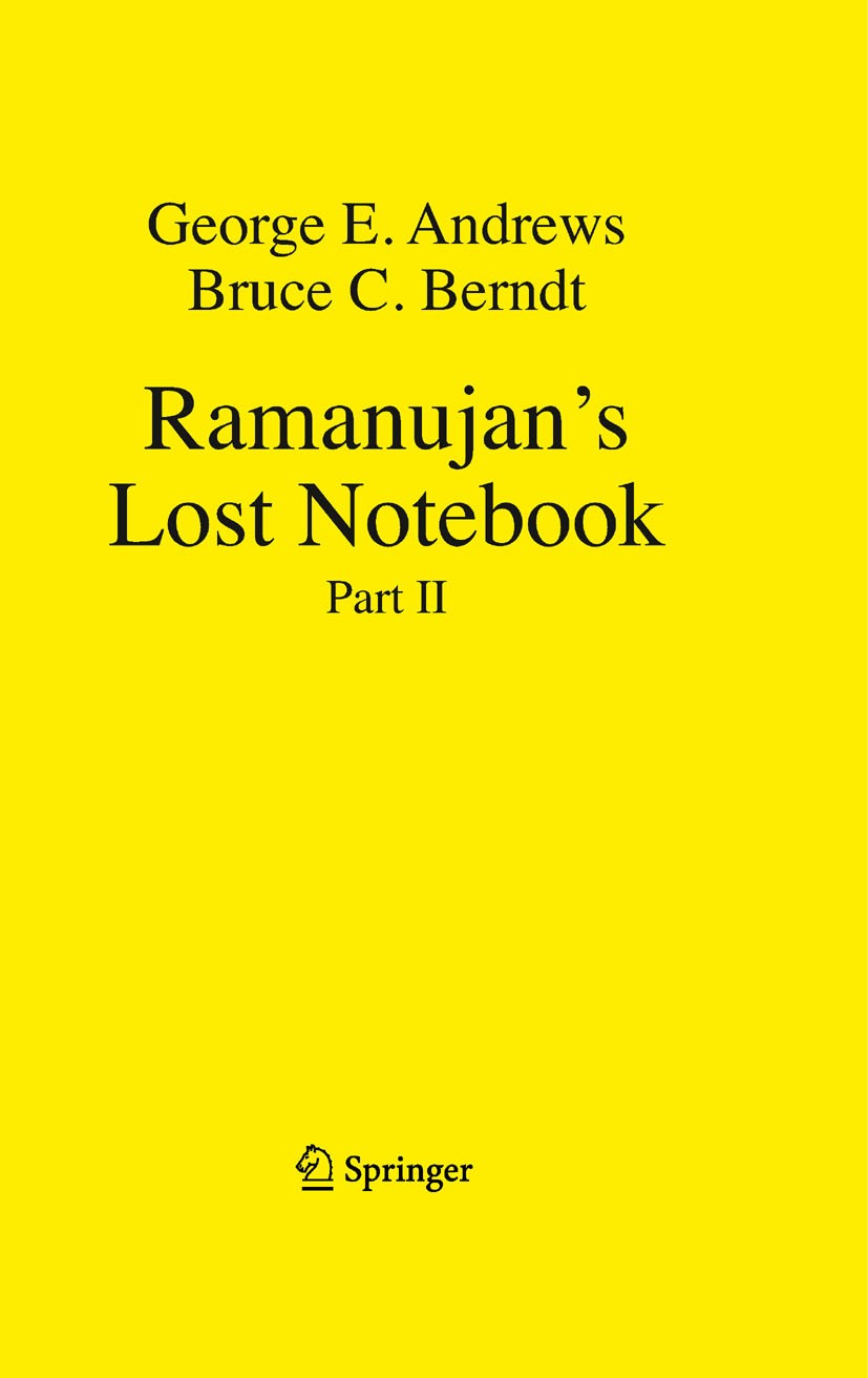 Titlebook: Ramanujan‘s Lost Notebook; Part II George E. Andrews,Bruce C. Berndt Book 2009 Springer-Verlag New York 2009 Invariant.approximation.ellipt Titlebook: Ramanujan‘s Lost Notebook; Part II George E. Andrews,Bruce C. Berndt Book 2009 Springer-Verlag New York 2009 Invariant.approximation.ellipt