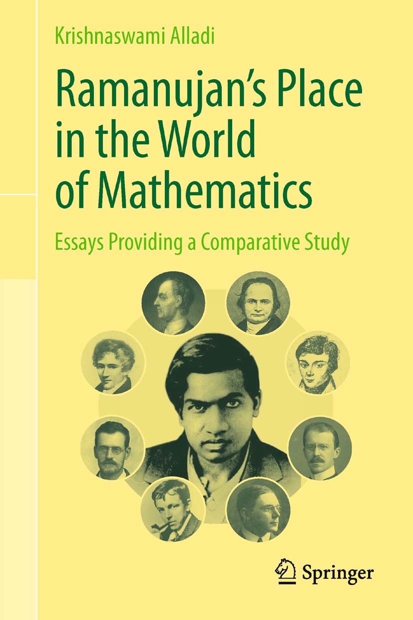 Titlebook: Ramanujan‘s Place in the World of Mathematics; Essays Providing a C Krishnaswami Alladi Book 20131st edition Springer India 2013 Great Math Titlebook: Ramanujan‘s Place in the World of Mathematics; Essays Providing a C Krishnaswami Alladi Book 20131st edition Springer India 2013 Great Math