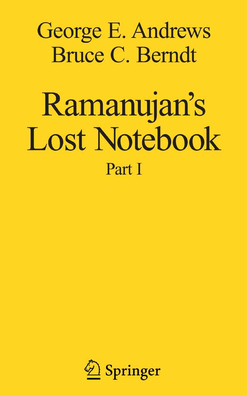 Titlebook: Ramanujan‘s Lost Notebook; Part I George E. Andrews,Bruce Berndt Book 2005 Springer-Verlag New York 2005 Finite.Identity.Modular form.equat Titlebook: Ramanujan‘s Lost Notebook; Part I George E. Andrews,Bruce Berndt Book 2005 Springer-Verlag New York 2005 Finite.Identity.Modular form.equat
