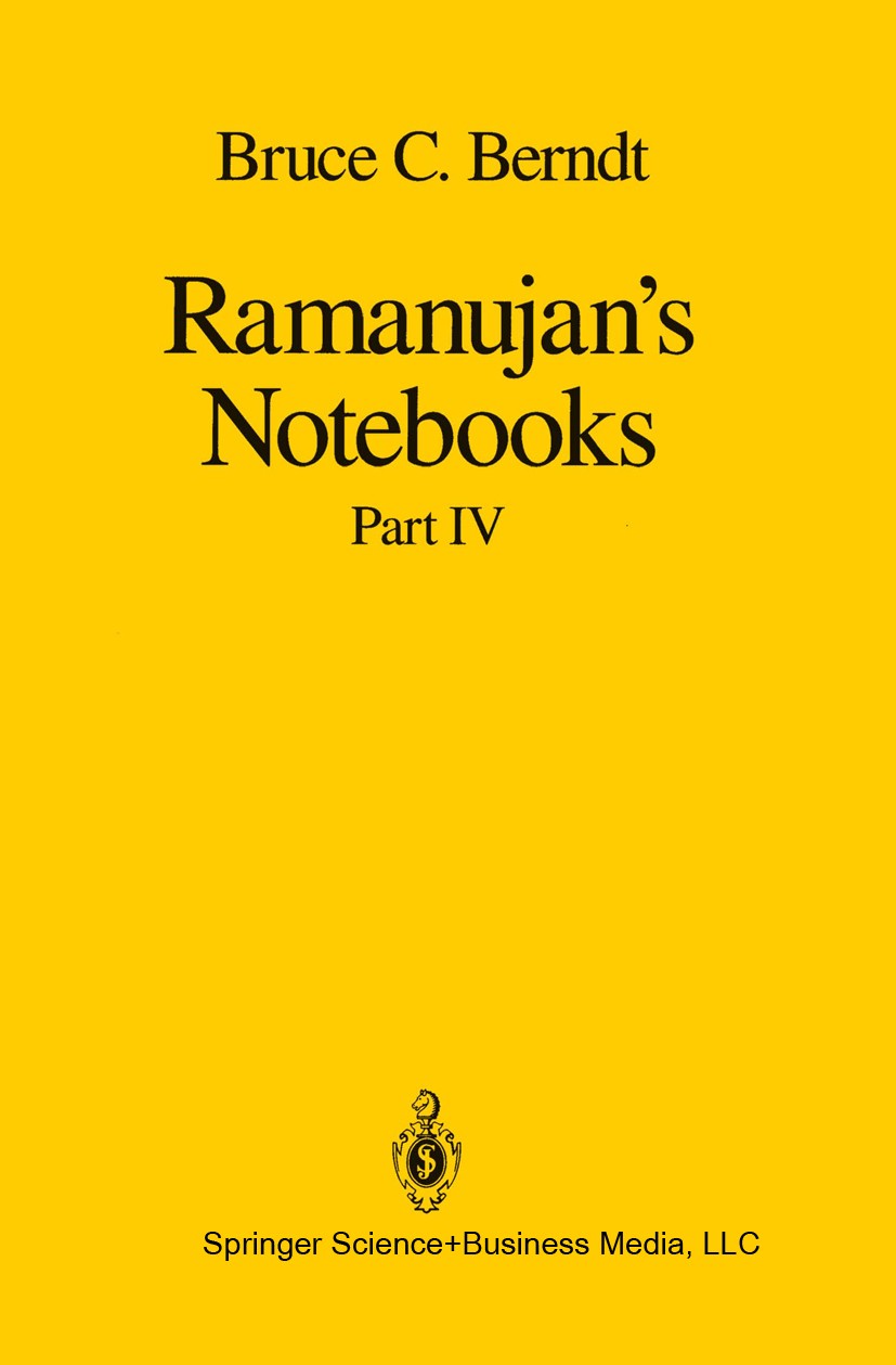 Titlebook: Ramanujan’s Notebooks; Part IV Bruce C. Berndt Book 1994 Springer Science+Business Media, LLC, part of Springer Nature 1994 Ramanujan.calcu Titlebook: Ramanujan’s Notebooks; Part IV Bruce C. Berndt Book 1994 Springer Science+Business Media, LLC, part of Springer Nature 1994 Ramanujan.calcu