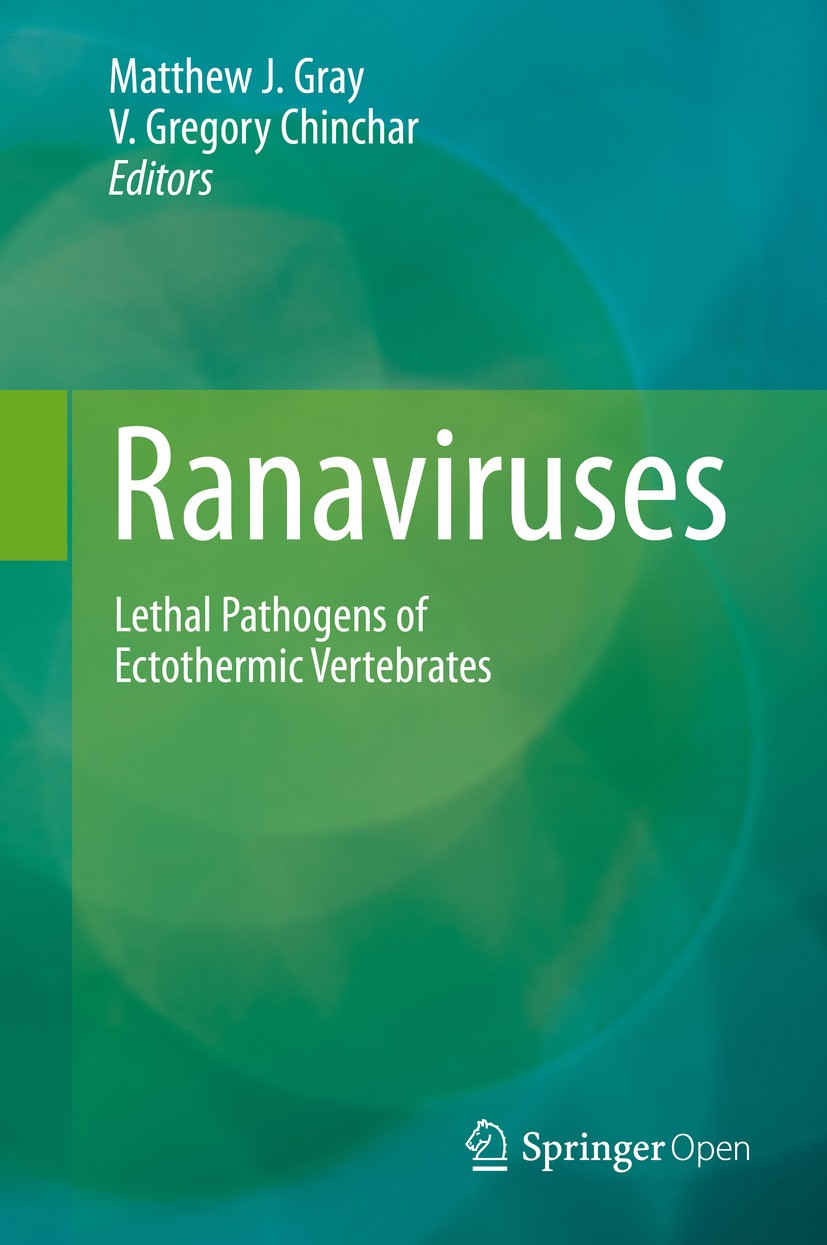 Titlebook: Ranaviruses; Lethal Pathogens of Matthew J. Gray,V. Gregory Chinchar Book‘‘‘‘‘‘‘‘ 2015 The Editor(s) (if applicable) and the Author(s) 201 Titlebook: Ranaviruses; Lethal Pathogens of Matthew J. Gray,V. Gregory Chinchar Book‘‘‘‘‘‘‘‘ 2015 The Editor(s) (if applicable) and the Author(s) 201