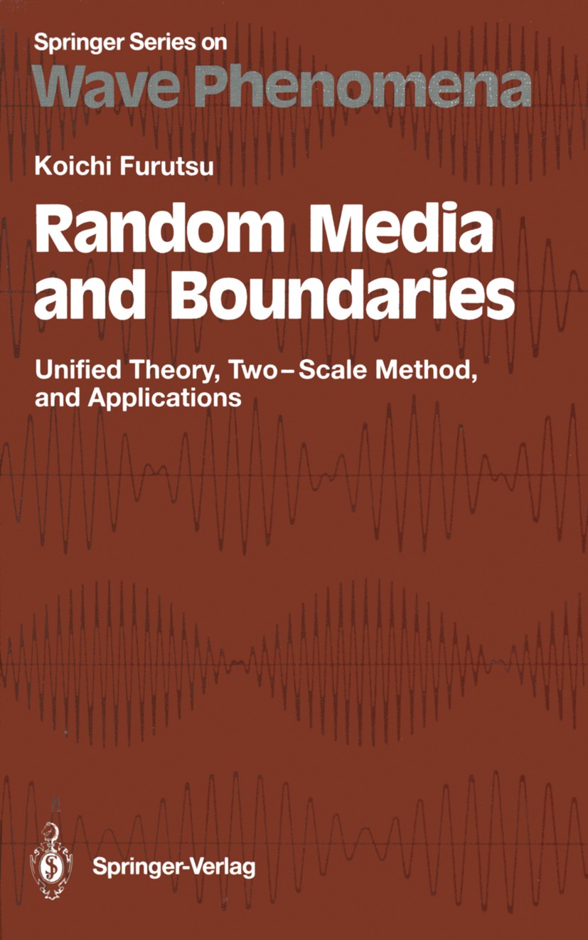 Titlebook: Random Media and Boundaries; Unified Theory, Two- Koichi Furutsu Book 1993 Springer-Verlag Berlin Heidelberg 1993 Atmospheric Optics.Bethe- Titlebook: Random Media and Boundaries; Unified Theory, Two- Koichi Furutsu Book 1993 Springer-Verlag Berlin Heidelberg 1993 Atmospheric Optics.Bethe-