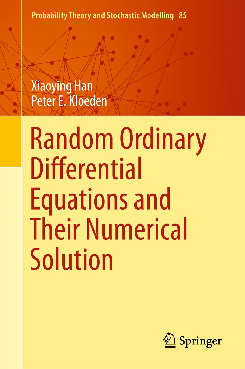 Titlebook: Random Ordinary Differential Equations and Their Numerical Solution; Xiaoying Han,Peter E. Kloeden Book 2017 Springer Nature Singapore Pte Titlebook: Random Ordinary Differential Equations and Their Numerical Solution; Xiaoying Han,Peter E. Kloeden Book 2017 Springer Nature Singapore Pte