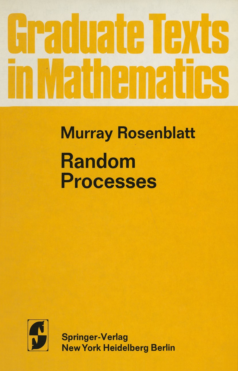 Titlebook: Random Processes; M. Rosenblatt Textbook 1974Latest edition Springer-Verlag New York Inc. 1974 Conditional probability.Poisson distributio Titlebook: Random Processes; M. Rosenblatt Textbook 1974Latest edition Springer-Verlag New York Inc. 1974 Conditional probability.Poisson distributio