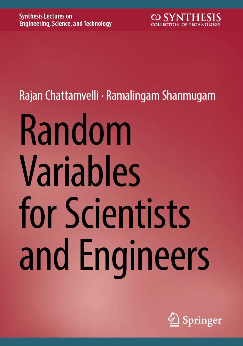 Titlebook: Random Variables for Scientists and Engineers; Rajan Chattamvelli,Ramalingam Shanmugam Book 2024 The Editor(s) (if applicable) and The Aut Titlebook: Random Variables for Scientists and Engineers; Rajan Chattamvelli,Ramalingam Shanmugam Book 2024 The Editor(s) (if applicable) and The Aut