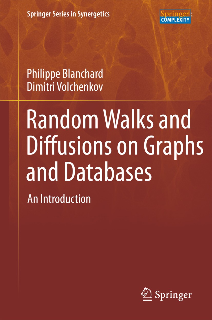 Titlebook: Random Walks and Diffusions on Graphs and Databases; An Introduction Philippe Blanchard,Dimitri Volchenkov Book 2011 Springer-Verlag Berlin Titlebook: Random Walks and Diffusions on Graphs and Databases; An Introduction Philippe Blanchard,Dimitri Volchenkov Book 2011 Springer-Verlag Berlin