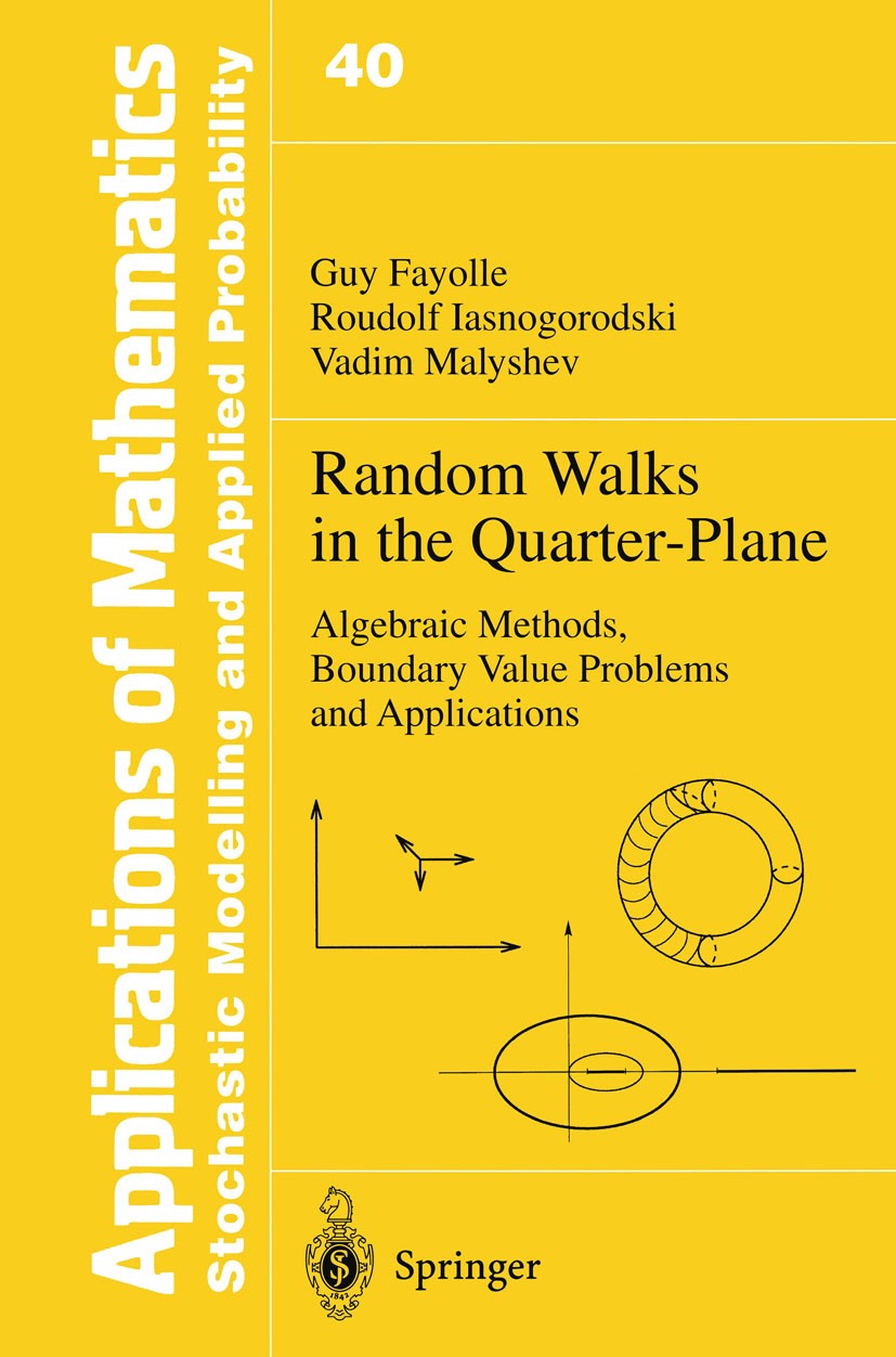 Titlebook: Random Walks in the Quarter-Plane; Algebraic Methods, B Guy Fayolle,Roudolf Iasnogorodski,Vadim Malyshev Book 19991st edition Springer-Verl Titlebook: Random Walks in the Quarter-Plane; Algebraic Methods, B Guy Fayolle,Roudolf Iasnogorodski,Vadim Malyshev Book 19991st edition Springer-Verl