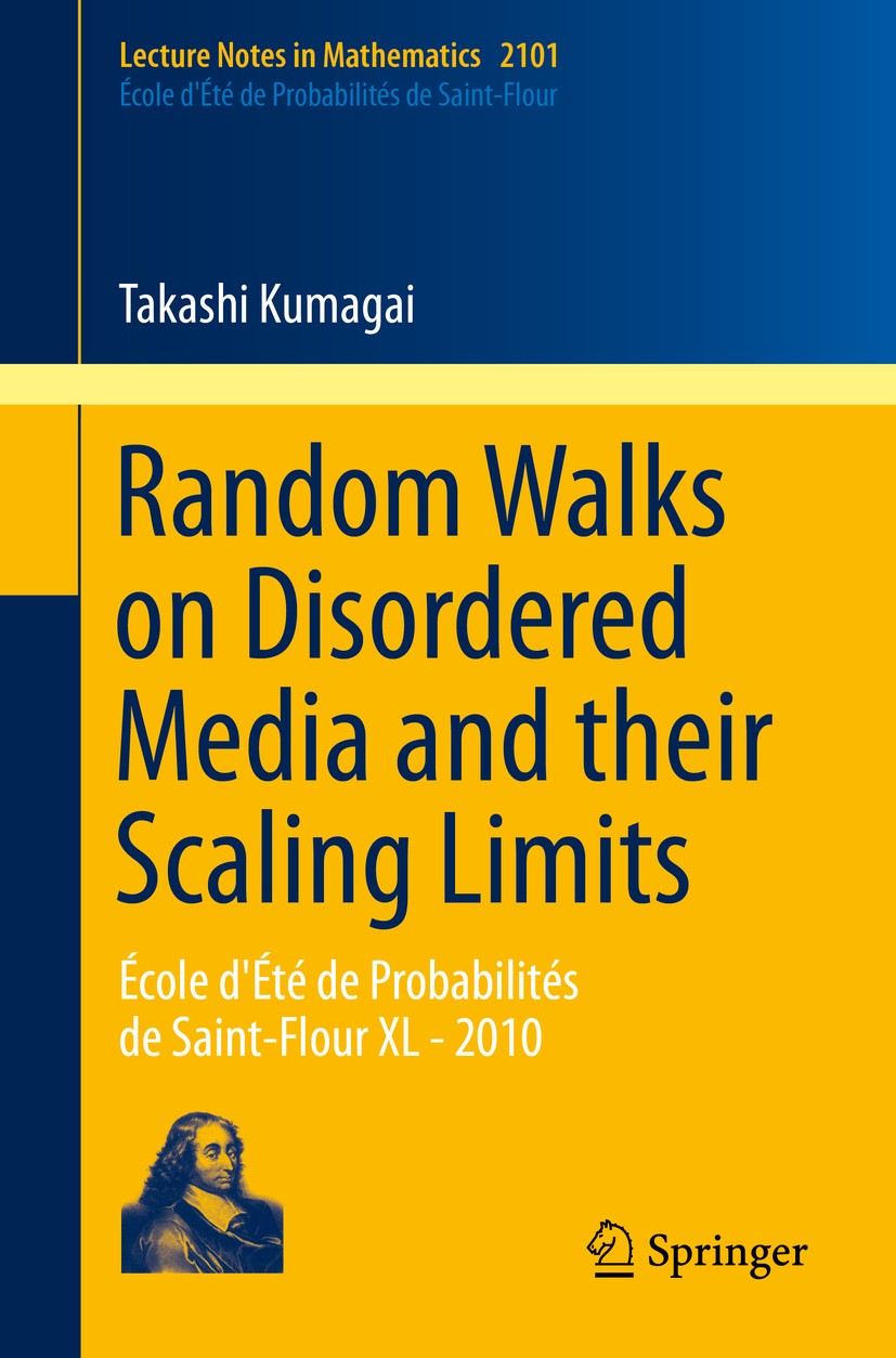 Titlebook: Random Walks on Disordered Media and their Scaling Limits; École d‘Été de Proba Takashi Kumagai Book 2014 Springer International Publishing Titlebook: Random Walks on Disordered Media and their Scaling Limits; École d‘Été de Proba Takashi Kumagai Book 2014 Springer International Publishing